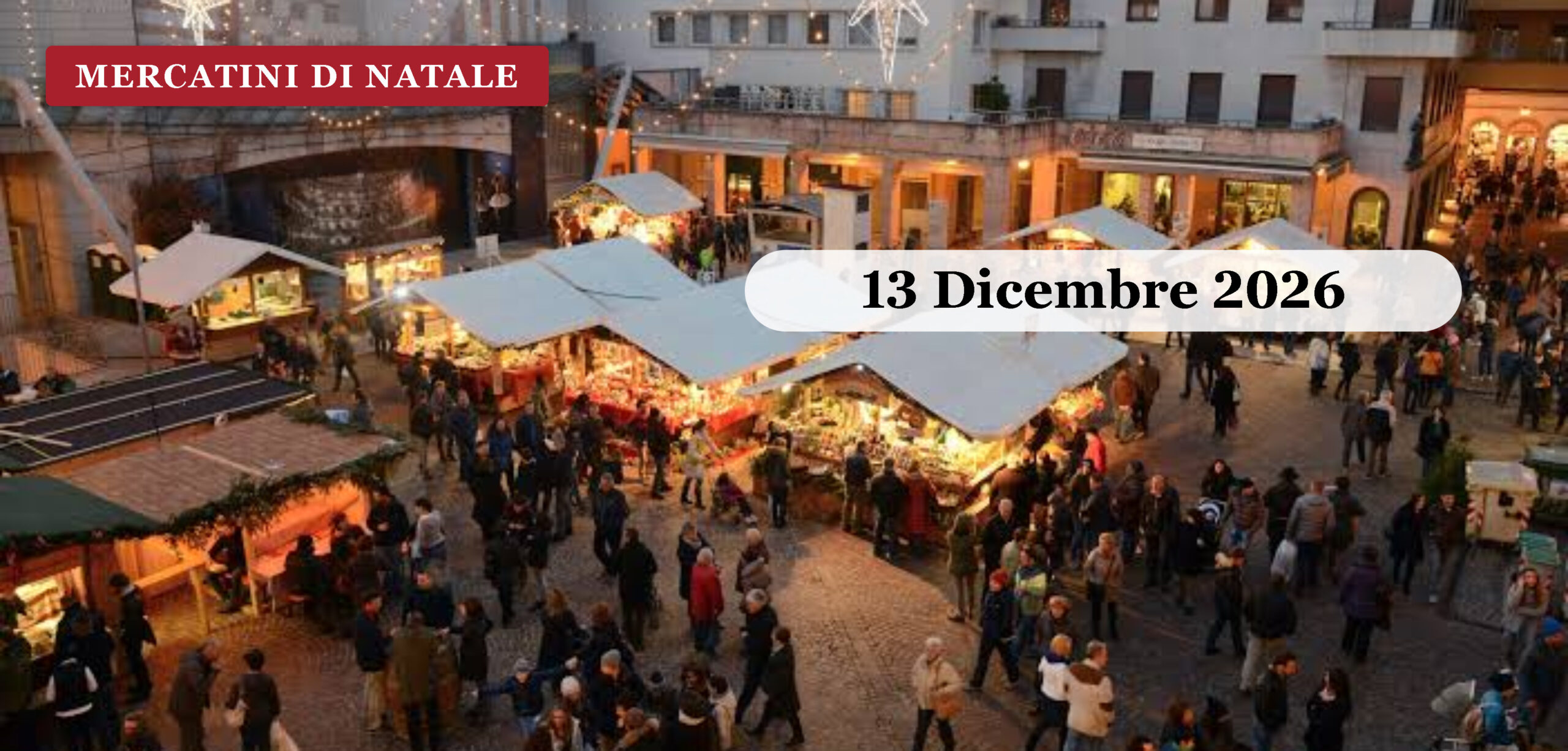 Mercatini di Natale a Trento per Santa Lucia Dicembre 2026 Il mercatino di Natale di Trento con le stelle luminose sospese sulla piazza