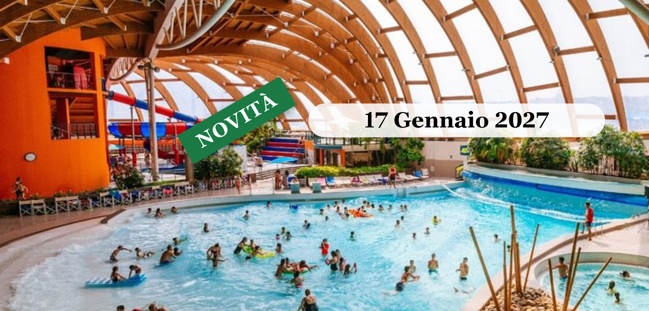 Acquaworld Gennaio 2027 Acquaworld vicino a Milano, la piscina a onde sotto la cupola di legno